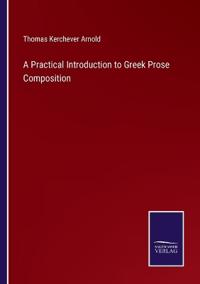 Bokomslag for "A Practical Introduction to Greek Prose Composition"