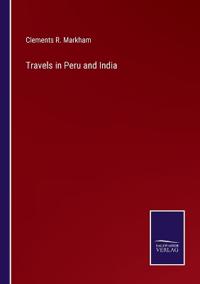 Travels in Peru and India