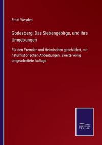 Bokomslag för "Godesberg, Das Siebengebirge, und Ihre Umgebungen"