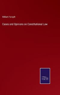 Cases and Opinions on Constitutional Law
