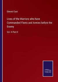 Lives of the Warriors who have Commanded Fleets and Armies before the Enemy