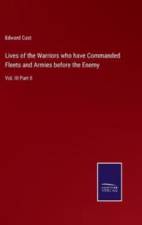 Bokomslag för "Lives of the Warriors who have Commanded Fleets and Armies before the Enemy"