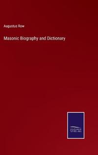 Masonic Biography and Dictionary