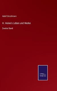 H. Heine's Leben und Werke