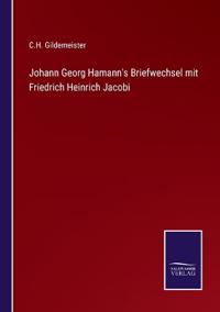 Bokomslag för "Johann Georg Hamann's Briefwechsel mit Friedrich Heinrich Jacobi"