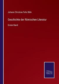 Geschichte der Römischen Literatur