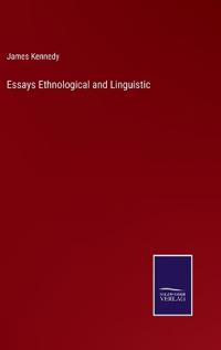 Essays Ethnological and Linguistic