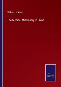The Medical Missionary in China