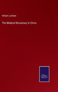 The Medical Missionary in China