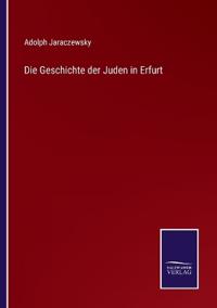 Die Geschichte der Juden in Erfurt