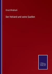 Bokomslag för "Der Heliand und seine Quellen"
