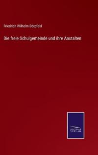 Die freie Schulgemeinde und ihre Anstalten