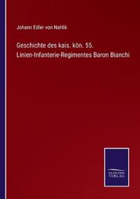 Bokomslag for "Geschichte des kais. kön. 55. Linien-Infanterie-Regimentes Baron Bianchi"