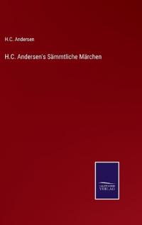 H.C. Andersen's Sämmtliche Märchen