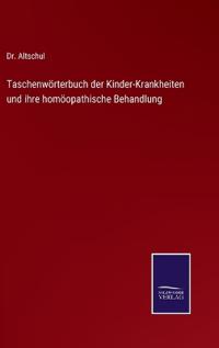 Bokomslag för "Taschenwörterbuch der Kinder-Krankheiten und ihre homöopathische Behandlung"