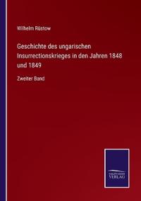 Geschichte des ungarischen Insurrectionskrieges in den Jahren 1848 und 1849
