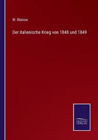 Der italienische Krieg von 1848 und 1849