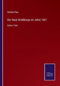 Der Raub Straßburgs im Jahre 1681