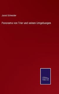 Panorama von Trier und seinen Umgebungen