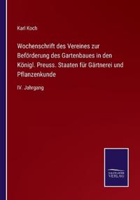 Wochenschrift des Vereines zur Beförderung des Gartenbaues in den Königl. Preuss. Staaten für Gärtnerei und Pflanzenkunde