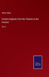 Eastern England, from the Thames to the Humber