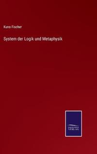 System der Logik und Metaphysik