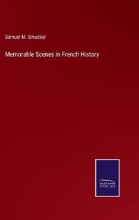 Memorable Scenes in French History