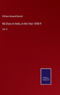 My Diary in India, in the Year 1858-9