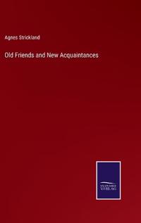 Old Friends and New Acquaintances