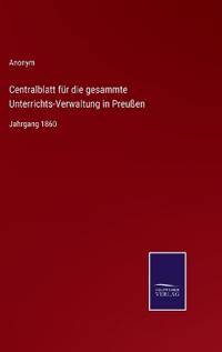 Centralblatt für die gesammte Unterrichts-Verwaltung in Preußen