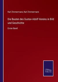Die Bauten des Gustav-Adolf-Vereins in Bild und Geschichte