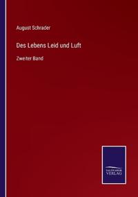 Des Lebens Leid und Luft