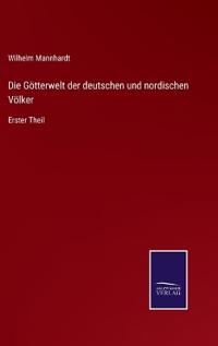 Die Götterwelt der deutschen und nordischen Völker
