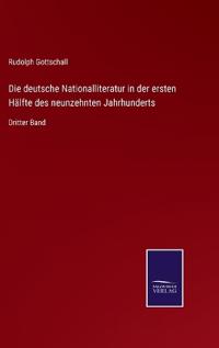 Die deutsche Nationalliteratur in der ersten Hälfte des neunzehnten Jahrhunderts