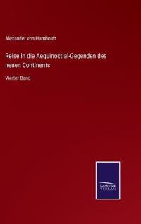 Bokomslag för "Reise in die Aequinoctial-Gegenden des neuen Continents"