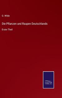 Die Pflanzen und Raupen Deutschlands