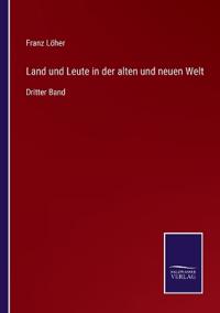 Bokomslag för "Land und Leute in der alten und neuen Welt"