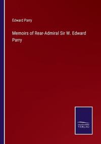 Bokomslag för "Memoirs of Rear-Admiral Sir W. Edward Parry"