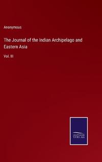 Bokomslag för "The Journal of the Indian Archipelago and Eastern Asia"