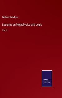 Lectures on Metaphysics and Logic