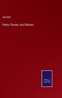 Peaks, Passes, and Glaciers