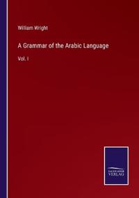 A Grammar of the Arabic Language