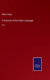A Grammar of the Arabic Language