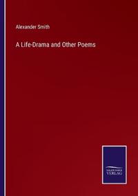 A Life-Drama and Other Poems
