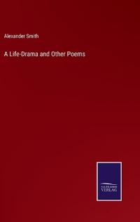A Life-Drama and Other Poems