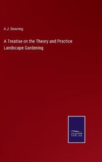 Kirjan kansi "A Treatise on the Theory and Practice Landscape Gardening"