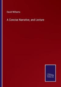 A Concise Narrative, and Lecture