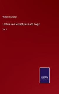 Lectures on Metaphysics and Logic