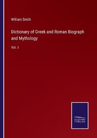 Dictionary of Greek and Roman Biograph and Mythology