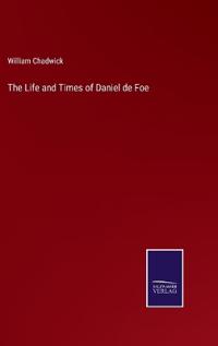 Bokomslag for "The Life and Times of Daniel de Foe"